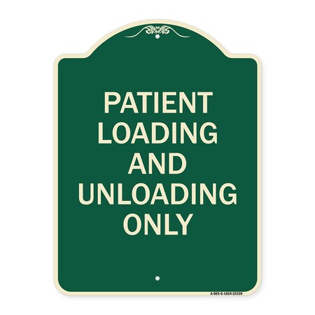 Signmission Patient Loading and Unloading Only Heavy-Gauge Aluminum Architectural Sign, 24" x 18", G-1824-23339 A-DES-G-1824-23339